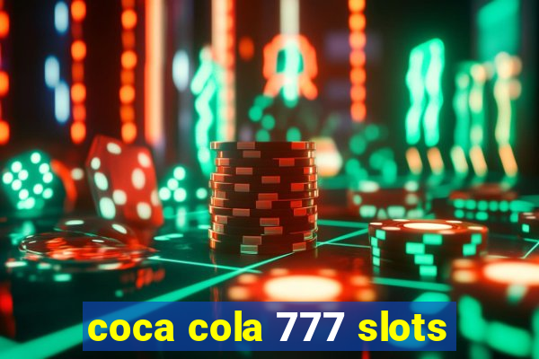 coca cola 777 slots